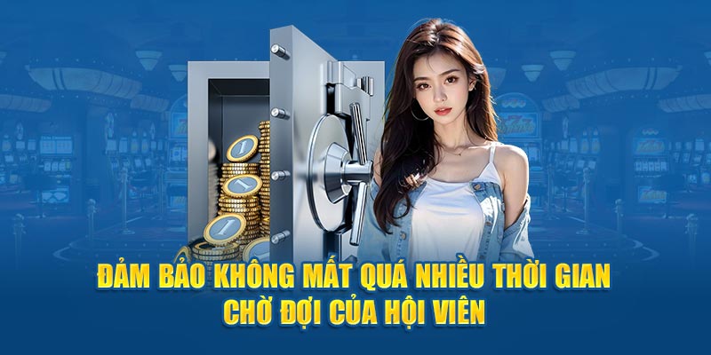 Đảm bảo không mất quá nhiều thời gian chờ đợi của hội viên